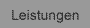 Leistungen